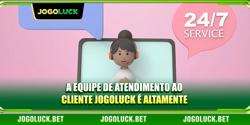A equipe de Atendimento ao cliente JOGOLUCK é altamente especializada