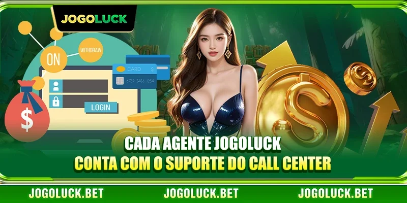 Cada agente JOGOLUCK conta com o suporte do call center