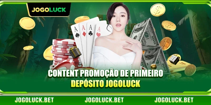 Content Promoção de Primeiro Depósito JOGOLUCK