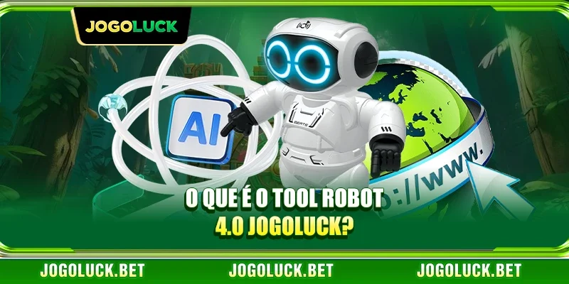O que é o tool robot 4.0 JOGOLUCK?